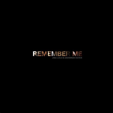 ‎remember Me Single By Jake Coco And Savannah Outen On Apple Music