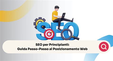 Seo Per Principianti Guida Passo Passo Al Posizionamento Web Dialoga