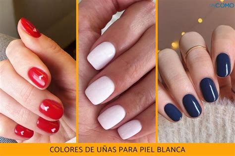 Colores De Esmalte Ideales Para Pieles Blancas Escenika