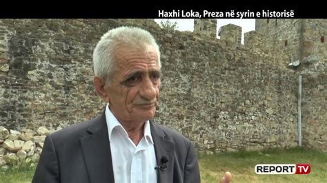 Report Tv Veri Jug Haxhi Loka Preza në syrin e historisë YouTube