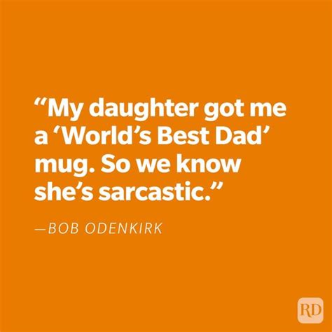 33 Funny Fathers Day Quotes Dad Will Actually Laugh At