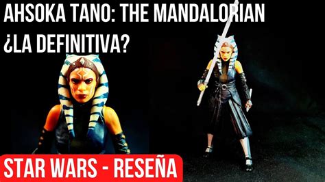 La NUEVA Ahsoka Tano Black Series The Mandalorian Star Wars Figuras