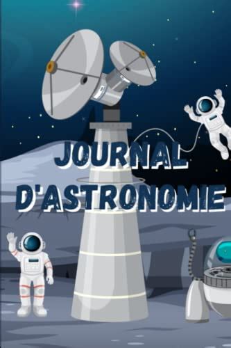 Journal d astronomie à remplir soi même Suivez votre progression en