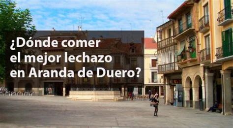 Lechazo De Aranda De Duero D Nde Comer El Mejor Cordero