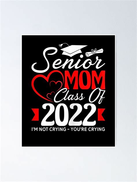 Funny Senior Mom Class Of 2022 I M Not Crying You Re Crying Poster