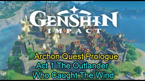 Archon Quest Prologue Act 1 The Outlander Who Caught The Wind