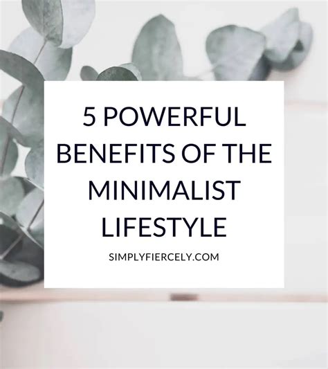 Why Minimalism 5 Powerful Benefits Of The Minimalist Lifestyle