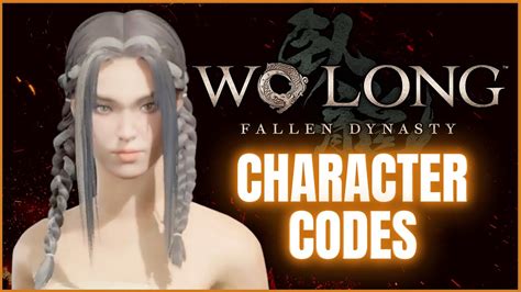 WO LONG FALLEN DYNASTY Character Codes New Updated Codes YouTube