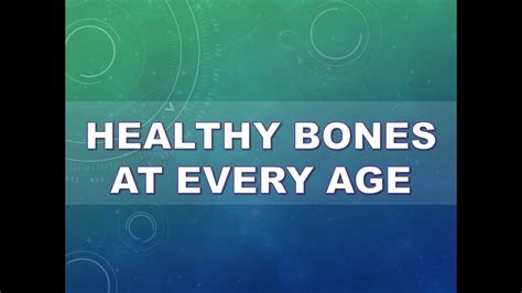 Healthy Bones At Every Age Youtube