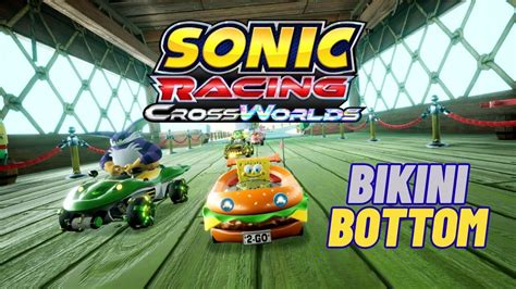 Sonic Racing Crossworlds Bikini Bottom YouTube
