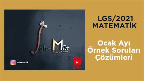 Lgs Ocak Ayı Matematik Örnek Soruları Çözümleri Lgs Matematİk 2021