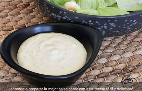 aprende a preparar la mejor salsa césar con esta receta fácil y