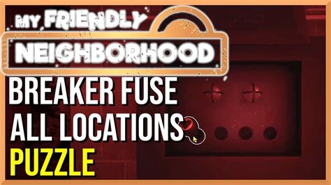 My Friendly Neighborhood All Breaker Fuse Location And Puzzle Youtube