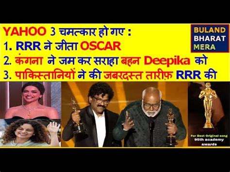 Rrr Wins Oscar Kangana Admires Sister Deepika Pakistanis Congrats