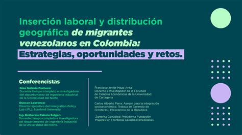 Inserción Laboral Y Distribución Geográfica De Migrantes Venezolanos En Colombia Youtube