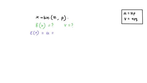 Solved Q3 Find The Expectation And The Variance Of X Where X Is A Binomial Random Variable X