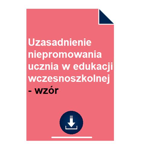 Uzasadnienie niepromowania ucznia w edukacji wczesnoszkolnej wzór 2024