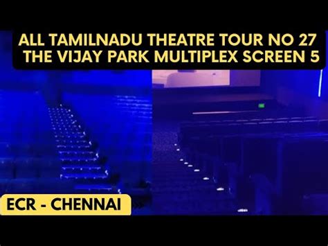 The Vijay Park Multiplex Screen 5 Tour No 27 All Tamilnadu Theatre