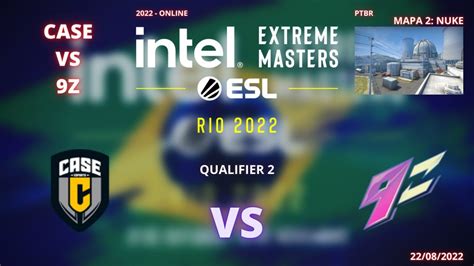 CASE VS 9Z NUKE MAPA 2 MD3 PTBR IEM RIO 2022 RMR SA QUALIFIER