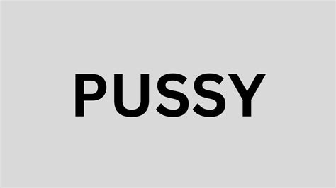 How To Pronounce Pussy Youtube