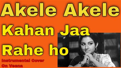 Akele Akele Kahan Jaa Rahe Ho Cover An Evening In Paris Shammi Sharmila