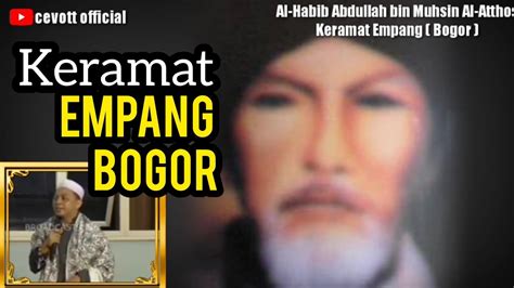 Karomah Al Habib Abdullah Bin Muhsin Al Atthos Keramat Empang Bogor