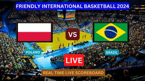 Poland Vs Brazil LIVE Score UPDATE Today Basketball 2024 Friendly