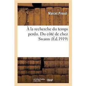 Best pris på À La Recherche Du Temps Perdu 1 Du Côté De Chez Swann