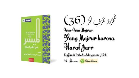 36 Isim Isim Majrur Majrur Karena Haraf Jarr Kajian Kitab Al