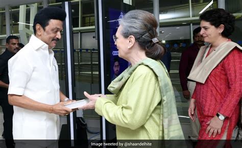 Sonia Gandhi Priyanka Gandhi Arrive In Chennai To Attend Dmk Women