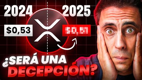 Me Sincero Si XRP No Llega a ESTE Precio en 2025 Será Ripple una