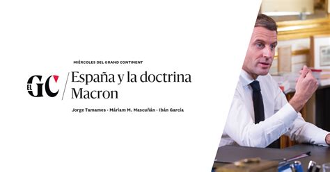 España Y La Doctrina Macron Le Grand Continent