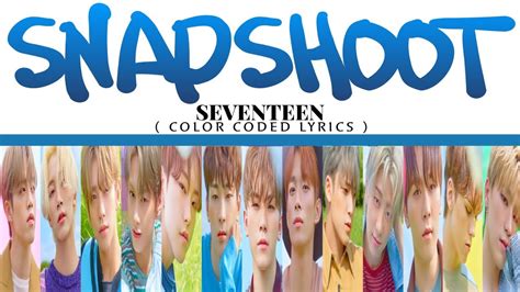 Seventeen Snap Shoot Color Coded Lyrics Han Rom Eng Youtube