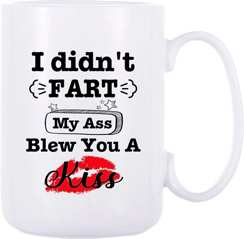 Amazon Mycheny I Didn T Fart My Ass Blew You A Kiss Funny Coffee