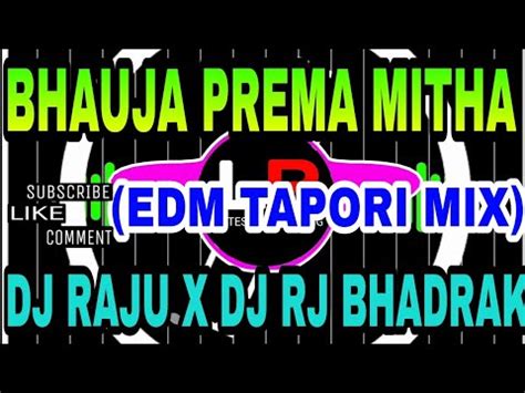 Bhauja Prema Mitha Edm Tapori Mix Dj Raju Ctc X Dj Rj Bhadrak