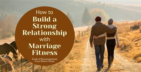 How To Build A Strong Relationship With Marriage Fitness