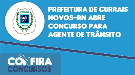 Prefeitura De Currais Novos Rn Abre Concurso Para Agente De Trânsito