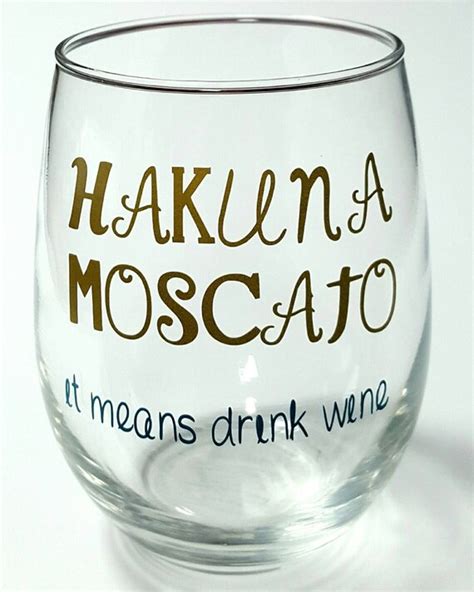 Hakuna Moscato Wine Glass Stemless Wine Glass