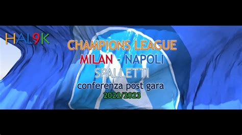 CL MILAN NAPOLI SPALLETTI Conferenza Post Gara YouTube