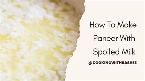 How To Make Paneer With Spoiled Milk YouTube