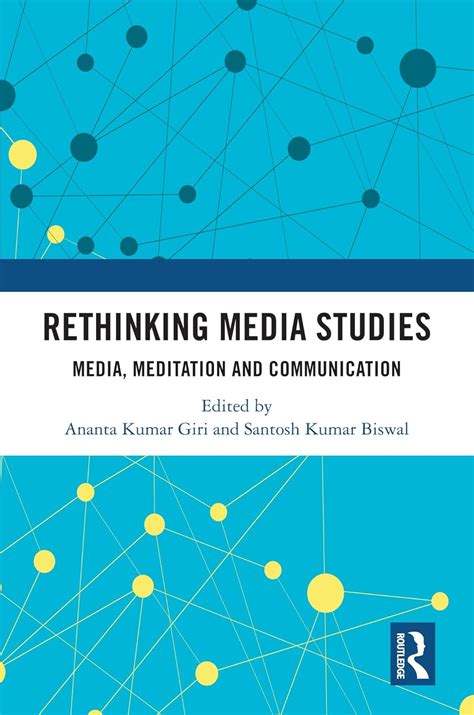 Rethinking Media Studies Media Meditation And Communication Kindle