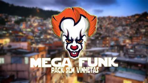 Mega Funk Sem Vinhetas Pack Completo Na Descri O Youtube