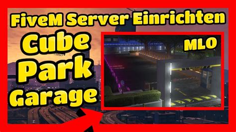 FiveM Server Einrichten 572 Cube Park Garage MLO FiveM ESX