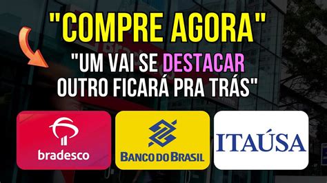 QUEM VAI SE DAR MELHOR BRADESCO BBDC4 ITAÚ ITUB4 ITSA4 ITAUSA