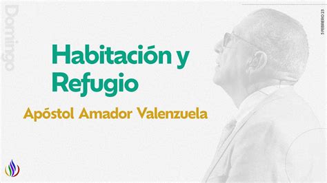 Habitación y Refugio Apóstol Amador Valenzuela YouTube