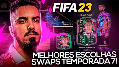 FIFA 23 MELHORES ESCOLHAS SWAPS TEMPORADA 7 GARANTA AS MELHORES