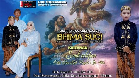 Live Sandiwara Bhima Suci Hajat Bpk Hayadi Ibu Atiwi Ds