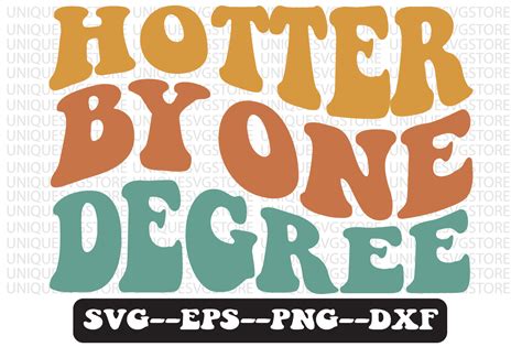 Hotter By One Degree Retro Svg Design Graphic By Uniquesvgstore