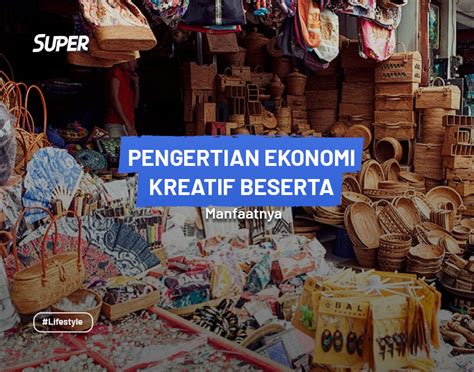 Pengertian Ekonomi Kreatif Ciri Manfaat Dan Contohnya