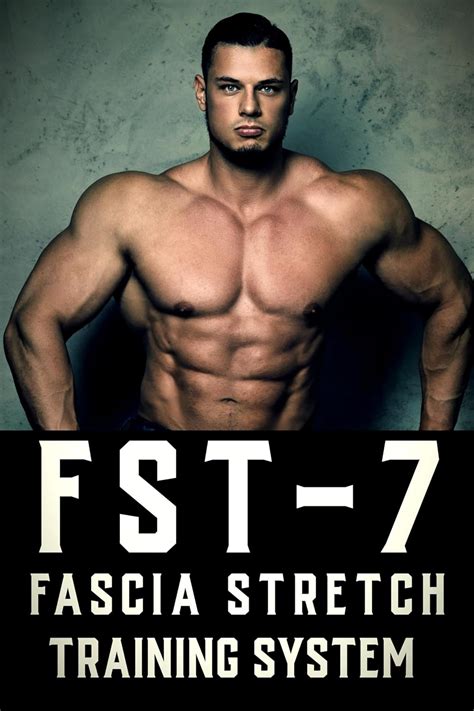 Fst 7 Fascia Stretch Training For Bodybuilding A Comprehensive Guide